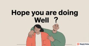 hope you are doing well reply