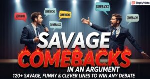 Savage Comebacks in an Argument