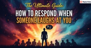 When Someone Laughs at You